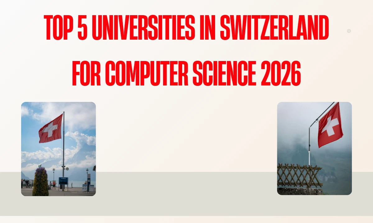 Top 5 Universities in Switzerland for Computer Science 2026