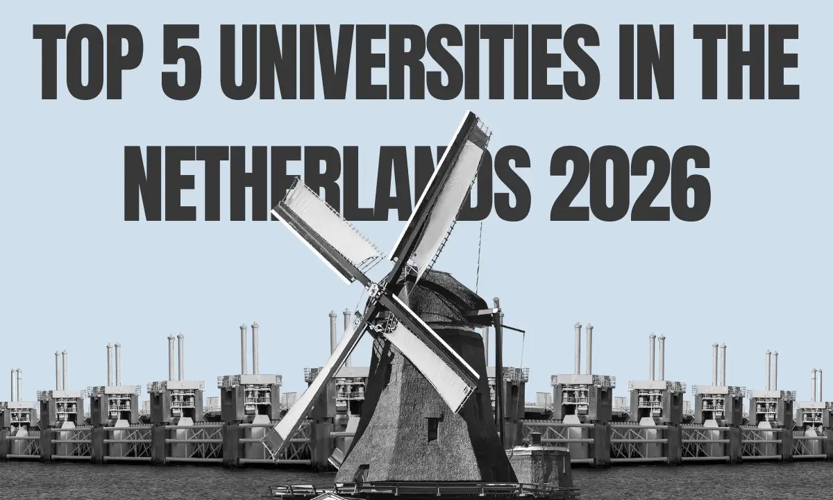 Top 5 Universities in the Netherlands 2026 for Master's & Bachelor's Programs